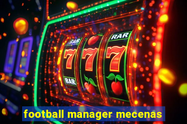 football manager mecenas